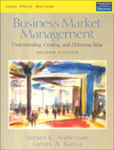 Business Market Management Understanding Creating and Delivering Value