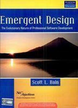Emergent Design the Evolutionary Nature of professional software Development