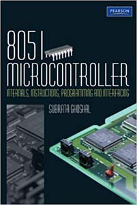 8051 Microcontroller Internals Instructions Programming and Interfacing