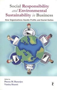 Social Responsibility and Environmental Sustainability in Business : How Organizations Handle Profits and Social Duties