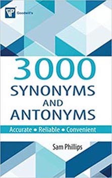 3000 Synonyms and Antonyms : Accurate , Reliable , Convenient