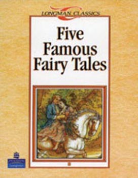 Five Famous Fairy Tales (Longman Classics)