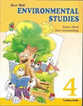 Excel with Environmental Studies : Know About Your Surroundings - Book 4