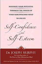 Maximize Your Potential to Develop Self-Confidence and Self-Esteem