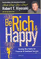 Be Rich and Happy : Develop New Habits for Financial & Emotional Success