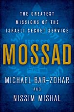 Mossad: The Greatest Missions of the Israeli Secret Service