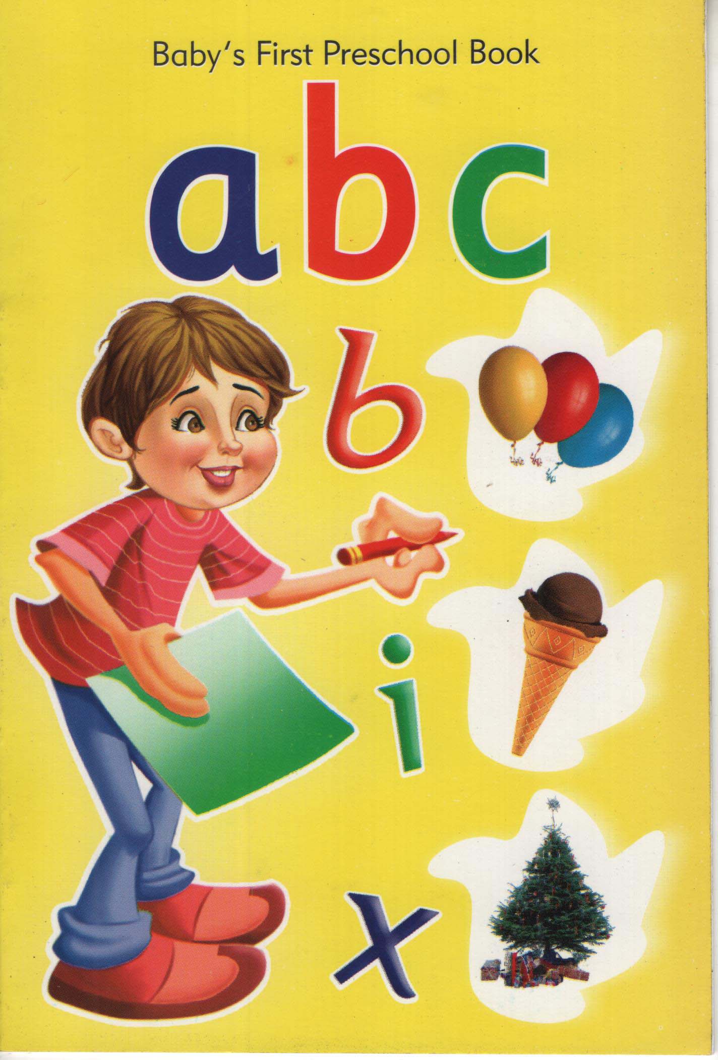 Babys First Preschool Book : a b c