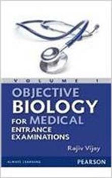 Objective Biology for Medical Entrance Examinations Vol. 1