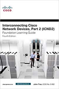 Interconnecting Cisco Network Devices Part 2 ICND2 Foundation Learning Guide