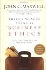 Theres No Such Thing as Business Ethics