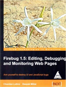 Firebug 1.5: Editing,Debugging and Monitoring web pages