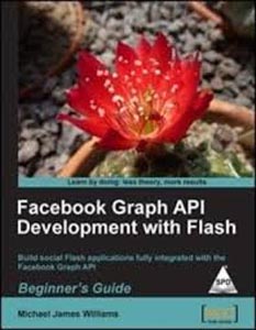 Facebook Graph API Development With Flash Beginners Guide