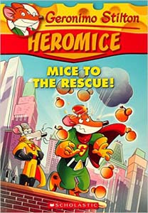 Geronimo Stilton : Heromice - Mice of The Rescue #1