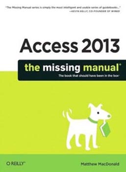 Access 2013: The Missing Manual