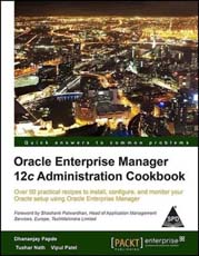 Oracle Enterprise Manager 12c Administration Cookbook