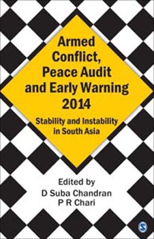 Armed Conflict, Peace Audit and Early Warning 2014: Stability and Instability in South Asia 