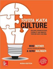 Toyota Kata Culture: Building Organizational Capability And Mindset Through Kata Coaching