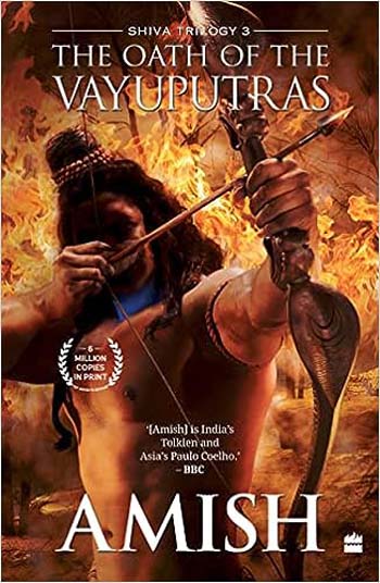 The Oath of the Vayuputras : Shiva Trilogy Book 3