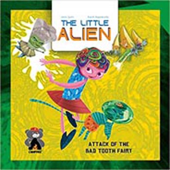 The Little Alien : Attack Of The Bad Tooth Fairy 