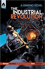 The Industrial Revolution The Graphic Novel