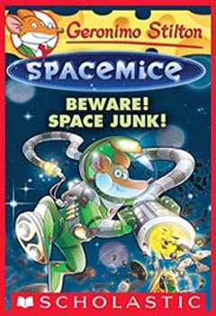 Geronimo Stilton : Spacemice - Beware! Space Junk! #7
