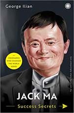 Jack Ma : Success Secrets