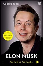 Elon Musk : Success Secrets