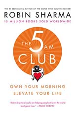 The 5 AM Club : Own Your Morning Elevate Your Life