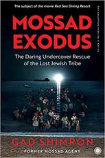 Mossad Exodus : The Daring Undercover Rescue of the Lost Jewish Tribe