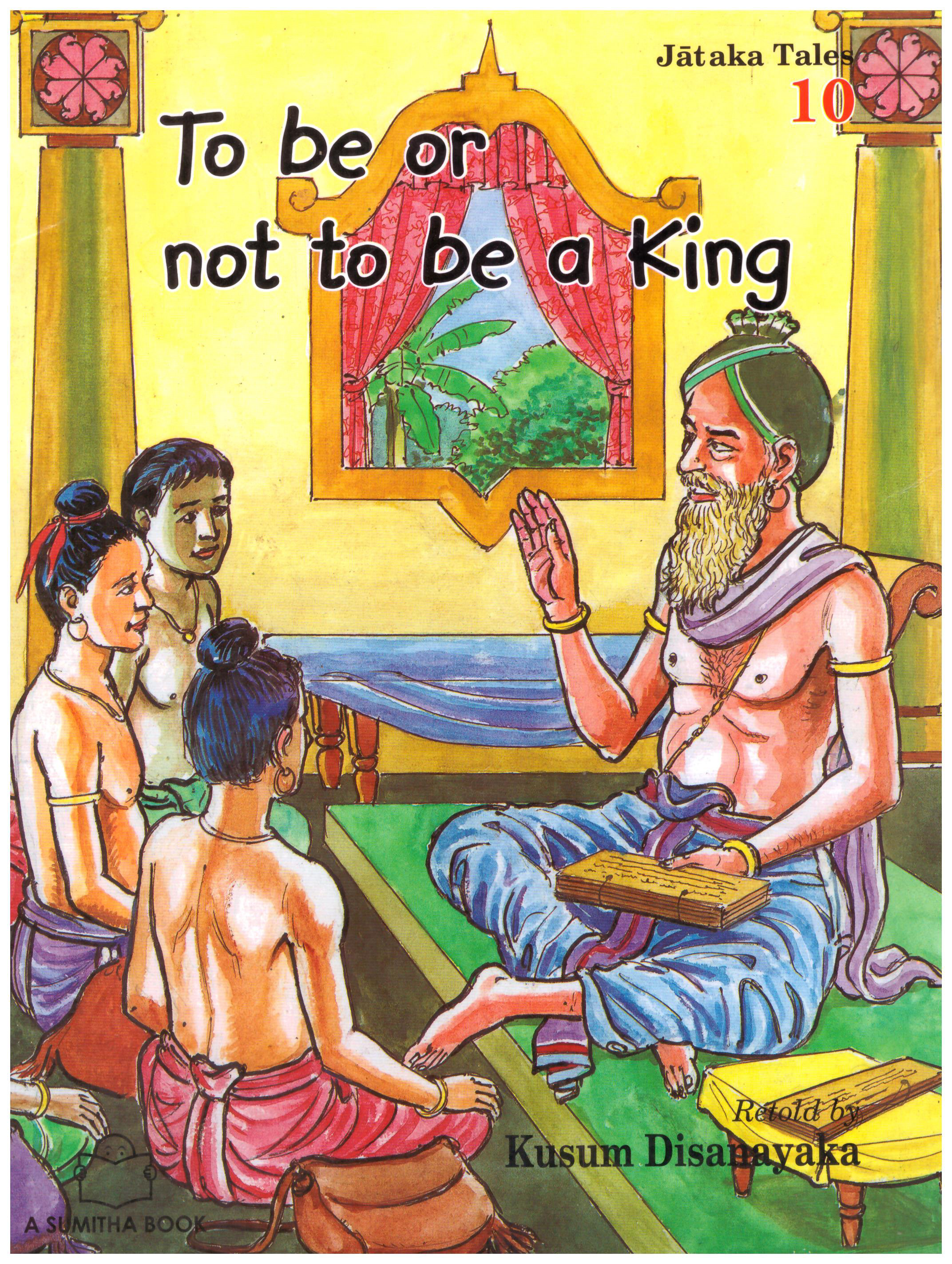 Jataka Tales 10 - To Be Or Not To Be A King