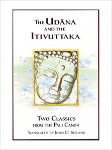 The Udana and The Itivuttaka :Two Classics from the Pali Canon