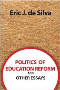 Politics of Education Reform and Other Essays