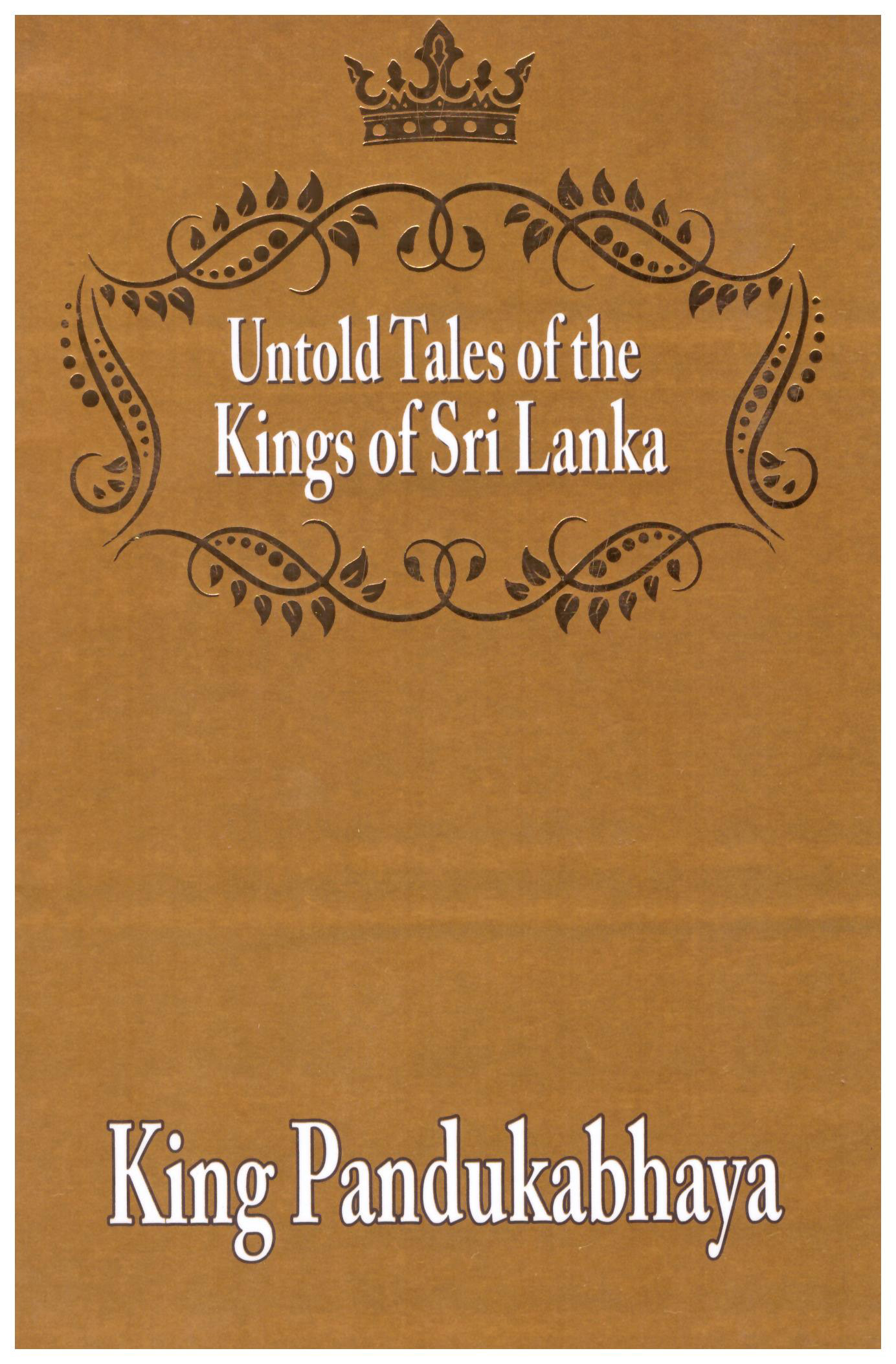 Untold Tales of the Kings of Sri Lanka King Pandukabhaya