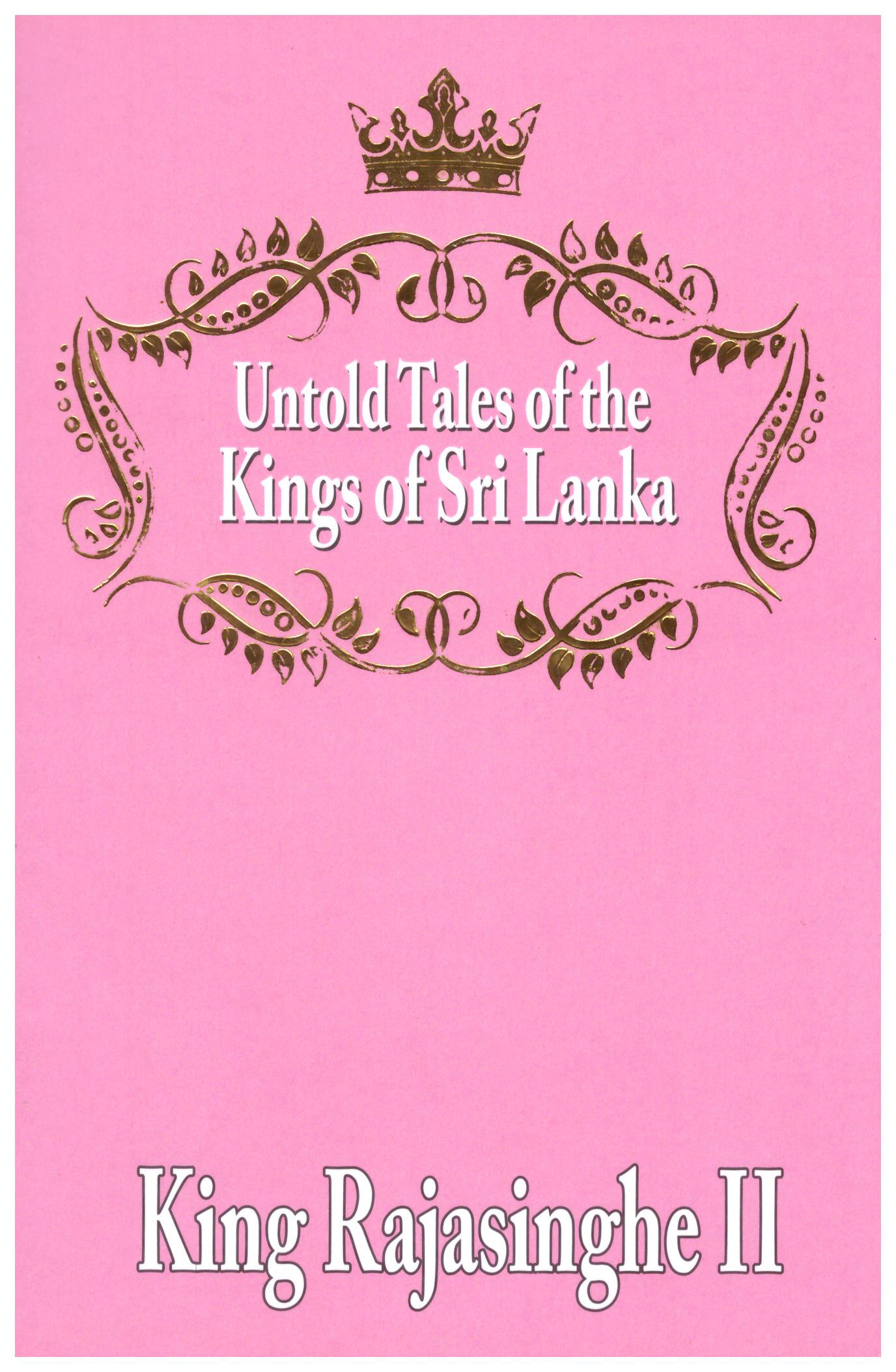 Untold Tales of the Kings of Sri Lanka King Rajasinghe 2
