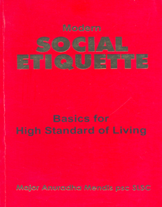 Modern Social Etiquette : Basics for High Standard of Living