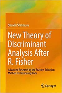 New Theory of Discriminant Analysis After R. Fisher : Advanced Research by the Feature Selection Method for Microarray Data