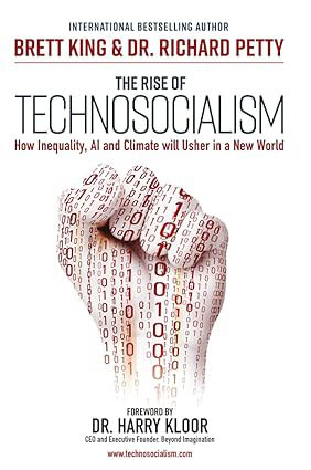 The Rise of Technosocialism : How Inequality, Al and Climate will Usher in a New World