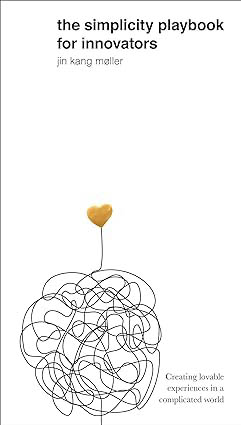 The Simplicity Playbook for Innovators