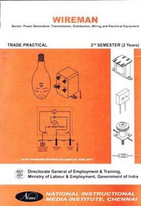 Wireman (Power Generation, Transmission, Distribution, Wiring and Electrical Equipment) -Trade Practical 2nd Semester 2 Years