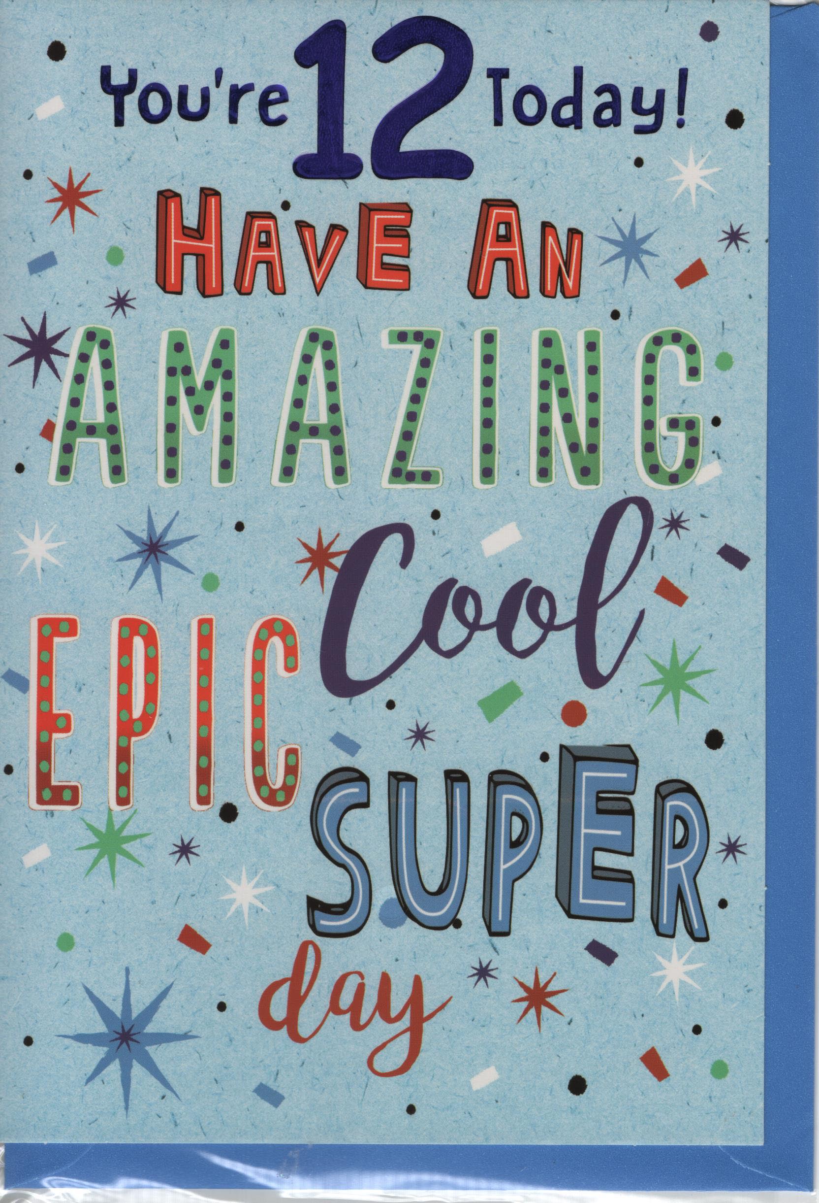 You're 12 Today! Have an Amazing Cool Epic Super Day