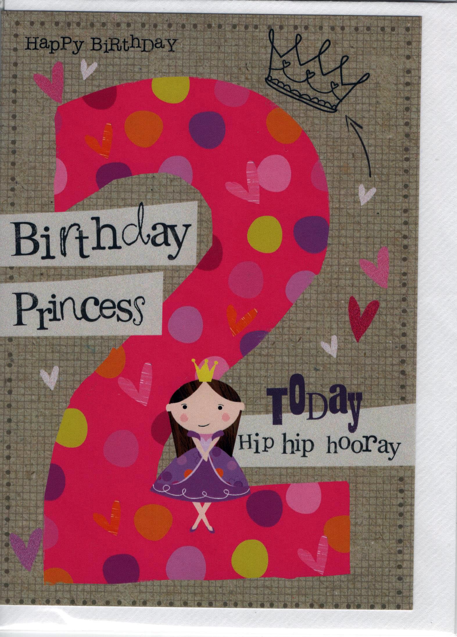 Happy Birthday Birthday Princess 2 today Hip Hip Hooray