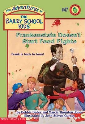 The Adventures of the Bailey School Kids: Frankenstein Doesnt Start Food Fights #47
