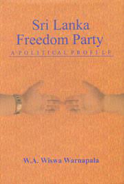 Sri Lanka Freedom Party A Political Profile
