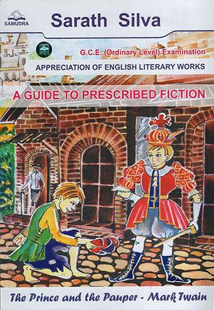 G.C.E. O/L Examination Appreciation of English Literary Works A Gude to prescribed fiction The Prince and the Pauper 