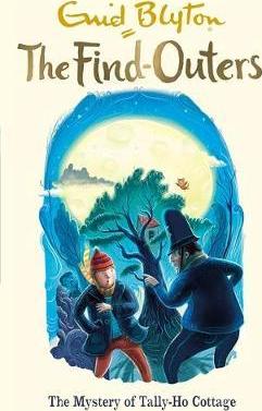 The Find-Outers: The Mystery of Tally-Ho Cottage- Book 12