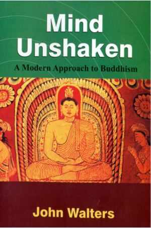 A Modern Approach to Buddhism :Mind Unshaken