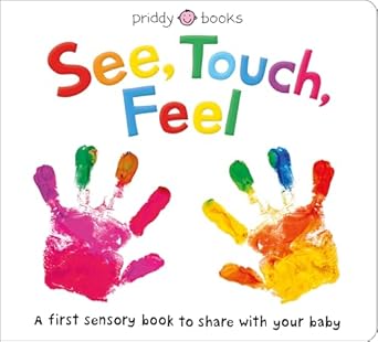 See,Touch,Feel : A First Sensory Book