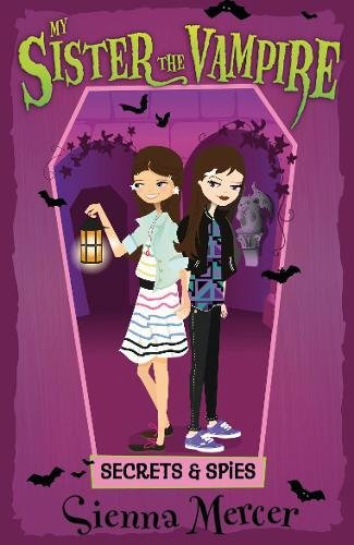 My Sister the Vampire 15 : Secrets and Spies