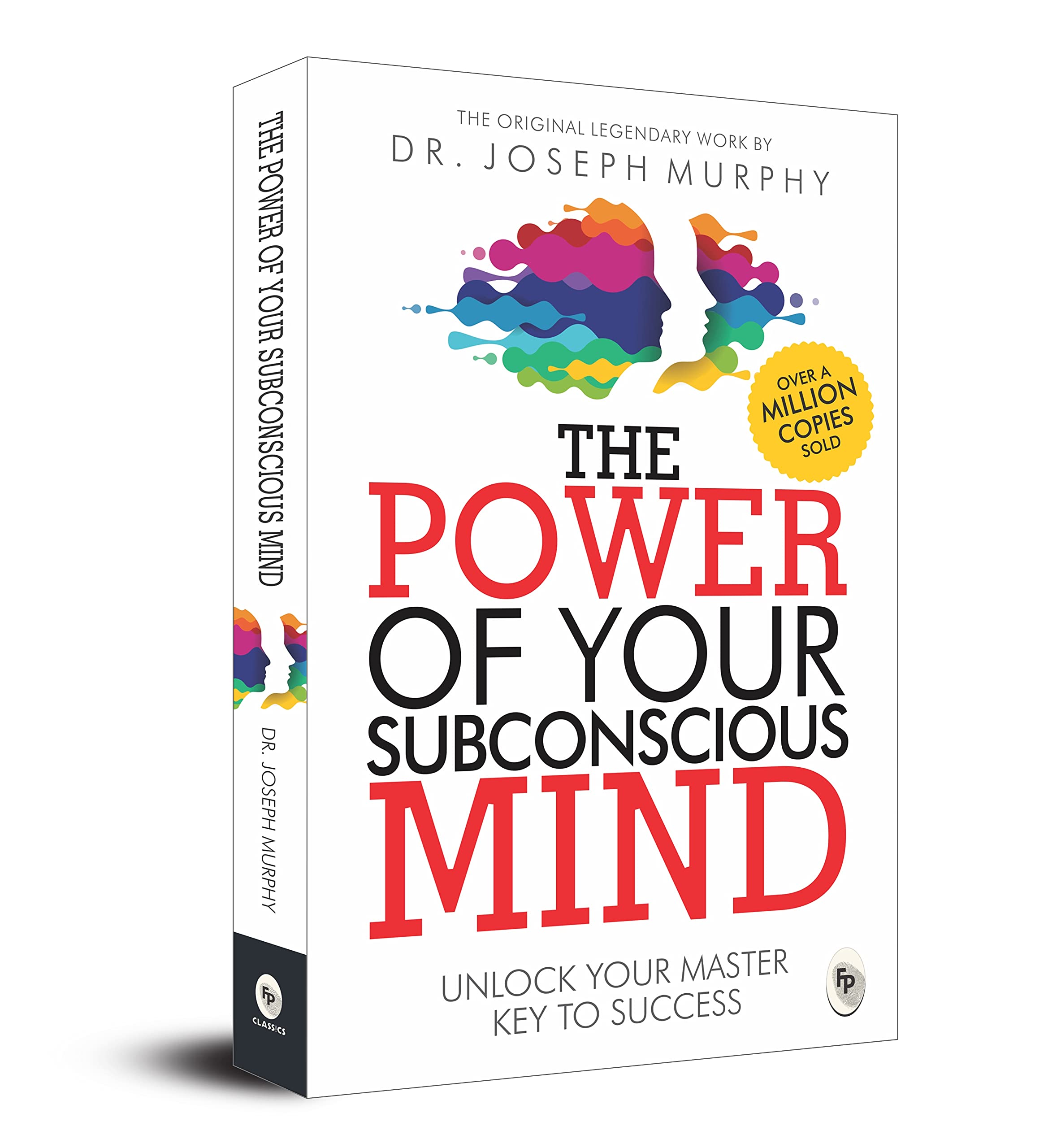 The Power of Your Subconscious Mind : Unlock Your Master Key To Success