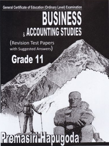 G.C.E. O/L Business and Accounting Studies Grade 11 (Revision Test Papers with Suggested Answers)